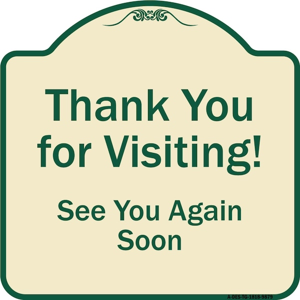 Signmission Designer Series-Thank You For Visiting See You Again Soon Heavy-Gauge Alum, 18" x 18", TG-1818-9879 A-DES-TG-1818-9879 - main
